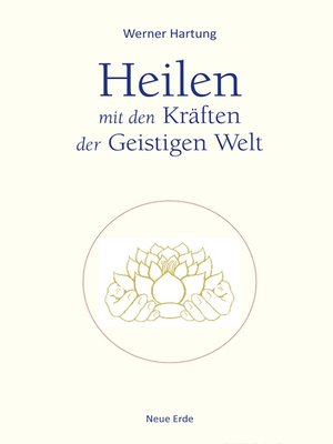 cover image of Heilen mit den Kräften der Geistigen Welt